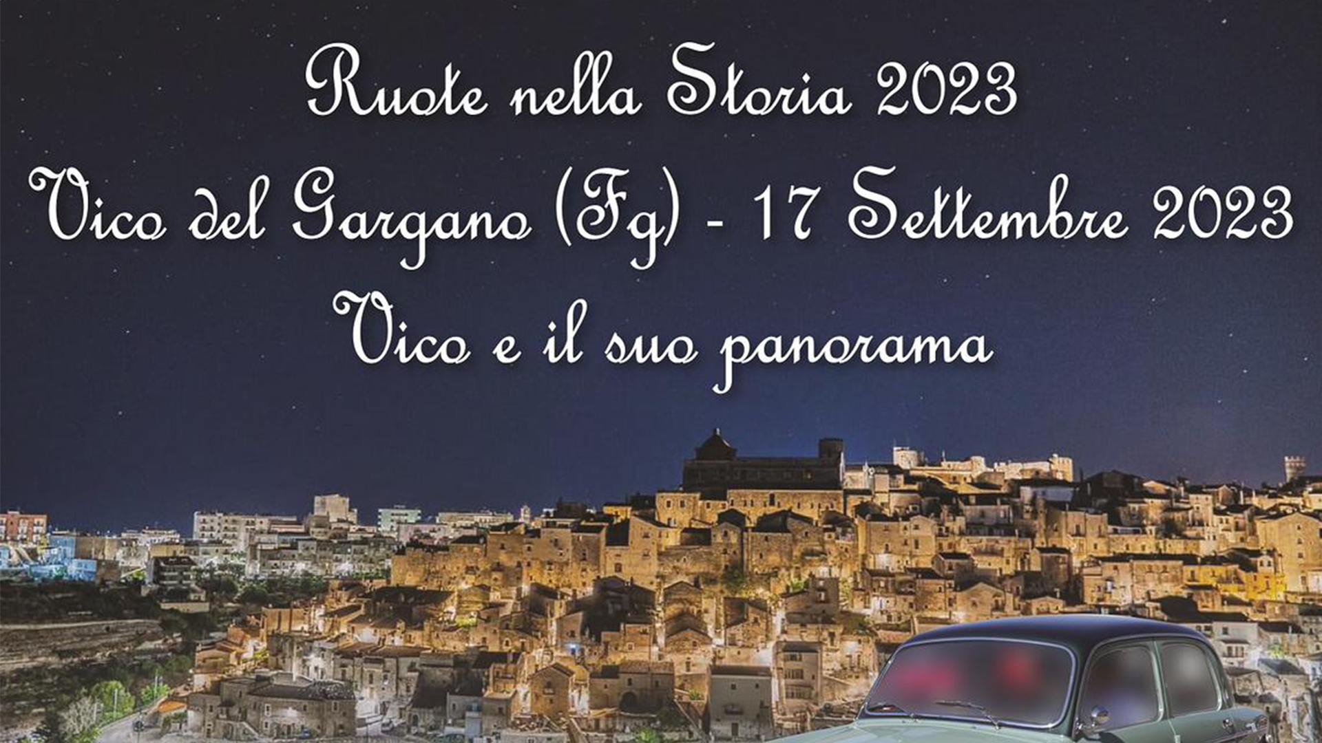 Ruote nella Storia 2023: auto storiche a Vico del Gargano Ruote nella Storia 2023: auto storiche a Vico del Gargano