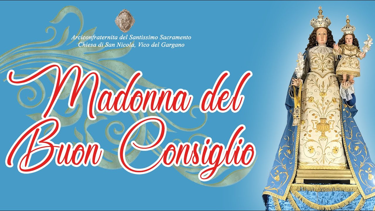 Festa della Madonna del Buon Consiglio a Vico del Gargano: il PROGRAMMA Festa della Madonna del Buon Consiglio a Vico del Gargano: il PROGRAMMA
